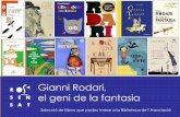 Gianni Rodari, el geni de la fantasia...Una escuela tan grande como el mundo. Allegra Agliardi (il.) Rubí: Picarona, 2016 RODARI, Gianni. El Hombre que compró la ciudad de Estocolmo.