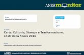 TITOLO Carta, Editoria, Stampa e Trasformazione: i dati della …anes.it/wp-content/uploads/2017/05/ANES_Monitor_CARTA... · 2017. 9. 7. · TITOLO . CARTA, EDITORIA, STAMPA E TRASFORMAZIONE: