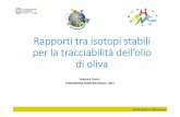Rapportitraisotopistabili per la tracciabilitàdell’olio oliva · 2017. 11. 23. · 2 attraverso gli stomi: 13C/12C OLIVE Evapotraspirazione dell’acqua fogliare : D/H, 18O/16O