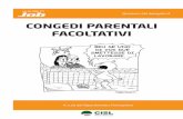 CONGEDI PARENTALI FACOLTATIVI - Cisl Piemonte · Il congedo parentale viene retribuito al 30% dell’ultima retribuzione percepita per soli 6 mesi (tra madre e padre) fino al 6°