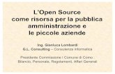 L'Open Source come risorsa per la pubblica amministrazione e le … · 2018. 11. 13. · L'Open Source come risorsa per la pubblica amministrazione e le piccole aziende Ing. Gianluca