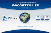 Olidata - AJA Energy · La tecnologia LED consente un risparmio di energia elettrica fino al 70% sulle normali tecnologie a disposizione per l’illuminazione. Il progetto si rivolge