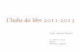 L’Italia dei libri 2011-2013 · 2018. 5. 13. · Questionario auto compilato da ogni individuo >= 14 anni ... Δ +2 vs 2012 Δ +2 vs 2012 gennaio-dicembre 2013 base: totale copie