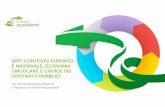 GPP: CONTESTO EUROPEO E NAZIONALE, ECONOMIA … · 2019. 12. 13. · pianeta ” del 2012 appalti pubblici verdi per “trasformare l’Unione in un’economia a basse emissioni di