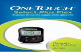 Sistema di monitoraggio della glicemia · 2 Grazie per aver scelto OneTouch®! Il sistema di monitoraggio della glicemia OneTouch Select Plus Flex™ è una delle ultime innovazioni