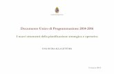 Documento Unico di Programmazione 2014-2016- “Piano degli indicatori e dei risultati attesi di bilancio 2013-2015 ” (approvato dalla Giunta il 16 luglio 2013) - “Relazione di