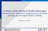La filiera della Moda in Emilia-Romagna · La filiera della Moda 4 Il sistema Moda in Emilia-Romagna rappresenta un tassello importante nell’eonomia regionale. Fonda la propria