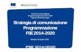 Comitato di Sorveglianza Programma Operativo 2014-2020 … · 2015. 6. 5. · Caratteristiche 1. INTEGRAZIONE > Con le strategie di comunicazione degli altri Fondi SIE e dei programmi