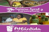 Turismo Rural y Comunitario - Visita Atlántida€¦ · Naturaleza” y “Short Breaks”. Turismo Rural y Comunitario ICA. Nuestro Destino Atlántida, corazón del Caribe Centroamericano,