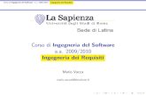 Corso di Ingegneria del Software a.a. 2009/2010 Ingegneria dei …infocom.uniroma1.it/~cdainformazione/uploads/Ingegneria... · 2010. 3. 19. · Corso di Ingegneria del Software a.a.