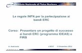 Le regole INFN per la partecipazione ai bandi ERC Corso: Presentare un progetto … · 2012. 1. 17. · Corso: Presentare un progetto di successo ai bandi ERC (programma IDEAS) e