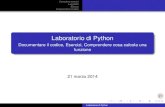 Laboratorio di Python - Plone sitezuppirol/lez4_2014.pdfLaboratorio di Python Documentare il codice, Esercizi, Comprendere cosa calcola una funzione ... la somma dei primi n numeri