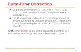 Burst-Error Correction - · PDF file un error-burst di lunghezza tin GF(2m) corrisponde ad un error-burst di lunghezza tmin GF(2). versione binaria di RS(n;t) corregge error-burst
