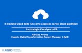 Il modello Cloud della PA: come acquisire servizi cloud ...eventipa.formez.it/sites/default/files/allegati... · Per sfruttare in pieno i vantaggi del cloud, è opportuno che le amministrazioni