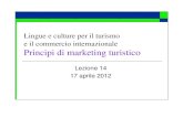 Lezione 14 17 aprile 2012 - Università degli Studi di VeronaPrincipi di marketing turistico Lezione 14 17 aprile 2012. Richiamo argomenti trattati Ambiente remoto o macro-ambiente