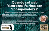 Quando sul web ‘sicurezza’ fa rima con ‘consapevolezza’€¦ · Riflessioni e consigli pratici per un approccio sicuro in rete Massimo Vologni –mi definisco un digital addicted