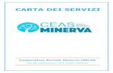 CARTA DEI SERVIZI - CEAS Minerva · Carta dei servizi - CEAS Minerva – Cooperativa Sociale Minerva 8 dell’approccio), convegni relativi a tematiche “urgenti” (come la violenza