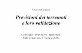 Previsioni dei terremoti e loro · PDF file Previsioni dei terremoti ... Formulazione di un’ipotesi di previsione sismica e sua validazione statistica Previsioni statistiche in Italia.