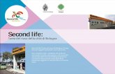 Second life - Bologna · Second life è l’area del riuso di Bologna, il luogo dove gli oggetti acquistano una nuova vita. Qui i cittadini (tutti i residenti nel territorio comunale