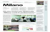 Gli otto sindaci per Mattarella “Milano vuole il cambiamento”...bertini, Moratti, Pisapia e Sala, «Milano non teme il cambiamen-to, anzi lo incoraggia, lo governa, lo vuole».