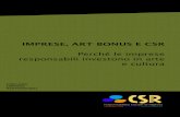 IMPRESE, ART BONUS E CSR · 2017. 3. 2. · 2 IMPRESE, ART BONUS E CSR Perch le imprese responsabili investono in arte e cultura Redazione Rossella Sobrero - Koinètica La pubblicazione
