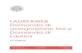 LAUREAWEB Domanda di assegnazione tesi e Domanda di Laurea · il titolo della Tesi di Laurea in italiano ed in inglese, ed indicando la tipologia tesi (s perimentale o compilativa).