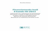 Finanziamento Inail il bando ISI 2013 - epc.itinail.it e per estratto sulla G.U. n. 298 del 20/12/2013, il nuovo bando di finanziamento Isi 2013, ai sensi dell’art. 11, comma 1 del