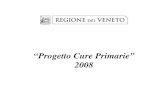 “Progetto Cure Primarie” 2008 · 2015. 2. 28. · La collaborazione fra professionisti delle Cure Primarie In attuazione della DGR n. 2132 del 10 luglio 2007, l'Azienda Sanitaria