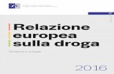 ISSN 2314-9116 Relazione europea sulla droga · droga in Europa, sotto forma di pacchetto multimediale integrato. Si tratta di una relazione unica poiché offre una panoramica aggiornata