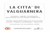 LA CITTA’ DI VALGUARNERALa Città di Valguarnera, o quel che di questa rimane,rappresenta in maniera inequivocabile l’esempio più evidente del fallimento dei Governi locali nei