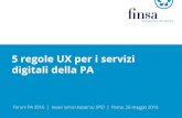 5 regole UX per i servizi digitali della PA...5 regole UX per i servizi digitali della PA Forum PA 2016 | Nuovi servizi basati su SPID | Roma, 26 maggio 2016 Tema di cambiamento culturale