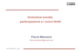 Inclusione sociale, partecipazione e i nuovi diritti Flavia Flavia Marzano - pag. 11 La multidisciplinarità è indispensabile per ottimizzare il processo innovativo e per evitare