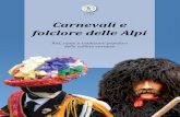 Carnevali e folclore delle Alpi - Unimont · 2 CARNEVALI E FOLCLORE DELLE ALPI Riti, suoni e tradizioni popolari delle vallate europee Soggetto promotore: LOntànoVerde - I.S.T.A.