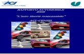 RAPPORTO AUTOMOBILE 2008 “L’auto libertà responsabile” …2.2 La ripresa dell’auto made in Italy Tab.14-17 Pag. 22-24 2.3 L’auto low cost Tab.18 Pag. 25 3. La sicurezza