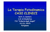 14 La Terapia Fotodinamica CASI CLINICI - Abcsalute.it · 2013. 3. 27. · PDT nella MP • N°occhi trattati: 26 • Follow-up medio: 12,56 ±9,4 • Avc pre trattamento: 0,36 ±0,3