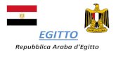 EGITTO - Scuola Media · Nome completo: Repubblica Araba d'Egitto Lingue ufficiali: arabo (var. egiziano) - Altre lingue: francese, inglese Capitale: Il Cairo (Tra 15.000.000 e 18.000.000