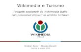 Wikimedia e Turismo Wikimedia e Turismo.pdfWikimedia Italia Fondata il 17 giugno 2005 a Canino (VT) Ha sede a Monza (a Milano dal 2016) “Chapter” italiano della WMF WMI è un'associazione