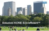 Soluzioni KONE Eco-efficient - Arketipo · 2016. 9. 5. · KONE MonoSpace® KONE MonoSpace® con opzioni di risparmio energia 7000 kWh/anno 3000 kWh/anno No rigenerazione di energia