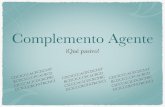 Complemento Agente - Colegio Arturo Sorialenguaesoybachillerato.colegioarturosoria.org/wp...El complemento agente es el complemento que realiza la acción en las oraciones pasivas.