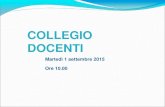 COLLEGIO DOCENTI - liceogrigoletti.edu.it · Collegio docenti: 1 settembre 2015 (2 ore) settembre/ottobre 2015 (3 ore) novembre 2015 (3 ore) febbraio/marzo 2016 (3 ore) maggio 2016