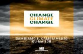 CAMBIAMO IL CAMBIAMENTO CLIMATICO - ChangeClimateChange€¦ · anche solo di mezzo grado, secondo il rapporto del Gruppo intergovernativo sul cambiamento climatico (IPCC), significherebbe
