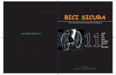 BICI SICURA - Liberalabici€¦ · usa la bici, soprattutto nel traffi co urbano. Usando la bicicletta ci si rende conto rapidamente che è necessario acquisire modi e comporta-menti