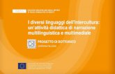 I diversi linguaggi dell'Intercultura: un’attività didattica di narrazione ... · 2019. 10. 9. · Narrazione multilinguistica, interculturale e multimediale (Digital Storytelling)