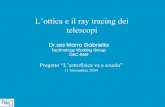 L'ottica e il ray tracing dei telescopi 111104brescia/TNC/sito_web/prog_didattica... · 2008. 5. 26. · L’ottica e il ray tracing dei telescopi Dr.ssa Marra Gabriella Technology