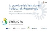 La procedura della Valutazione di incidenza nella Regione Puglia...Dott.ssa Antonietta Riccio Dirigente Sezione Autorizzazioni Ambientali, Regione Puglia L’assetto delle competenze