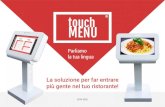Parliamo la tua lingua - Touch Menu€¦ · formula del noleggio operativo, Jeco si appoggia alla società di locazione Grenke Srl di Milano. • Costituzione di Pica Rent Snc: Novembre