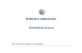 Prof. Paolo Rocco (paolo.rocco@polimi.it) · Robotica industriale - Introduzione - P. Rocco [4] Robotica avanzata e industriale. La robotica è definibile come lo studio di macchine