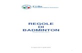 REGOLE DI BADMINTON - s1.static-clubeo.com€¦ · 1.1 Il campo è un rettangolo delimitato da linee larghe mm 40, come indicato nella figura A. 1.1.1 Il campo per il para-badminton