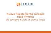 Nuovo Regolamento Europeo sulla Privacy: da sempre Fulcri ... · Le principali novità Il Data Breach È previsto l'obbligo di dare comunicazione all'autorità di controllo competente