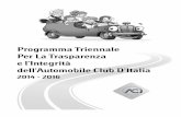 Programma Triennale - Automobile Club d'Italia · Il Programma triennale per la trasparenza e l’integrità 2014 costituisce strumento di promozione, sinergia e colla - borazione